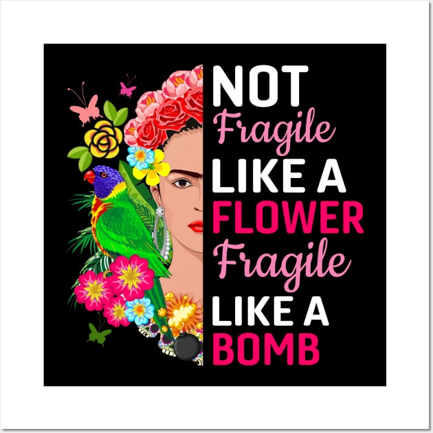 not fragile like a flower fragile like a bomb Wall Art by rissander